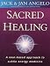 Sacred Healing: A Soul-based Approach to Subtle Energy Medicine