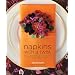 Napkins with a Twist: Fabulous Folds with Flair for Every Occasion