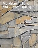 Mondrian and Cubism : Paris 1912-1914