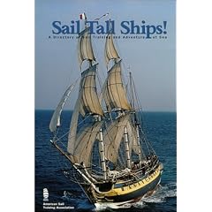 Sail Tall Ships! A Directory of Sail Training and Adventure at Sea