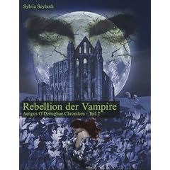 Rebellion der Vampire: O`Donaghue-Chroniken - Teil 2