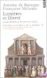 Histoire culturelle de la France : Tome 3 : Lumi�res et Libert�, Les dix-huiti�me et dix-neuvi�me si�cles
