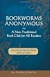 Bookworms Anonymous: A Non-Traditional Book Club for All Readers