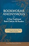 Bookworms Anonymous: A Non-Traditional Book Club for All Readers