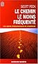 Le chemin le moins fr�quent� : Apprendre � vivre avec la vie