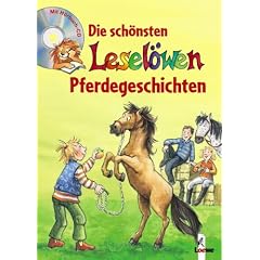 Die sch�nsten Lesel�wen-Pferdegeschichten (Sonderausgabe mit CD)