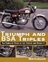 Triumph and BSA Triples: The Complete Story of the Trident and Rocket 3