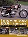 Triumph and BSA Triples: The Complete Story of the Trident and Rocket 3