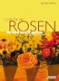 Floristik mit Rosen. Dekorative Ideen f�r jedes Ambiente.
