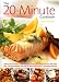 Books : The 20-minute Cookbook: 200 Fuss Free Recipes - Quick and Easy Cooking for Every Kind of Occasion, with Over 800 Photographs and Step by Step Instructions to Guarantee Success