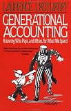 Generational Accounting: Knowing Who Pays, and When, for What We Spend