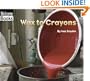Wax to Crayons (Welcome Books: How Things Are Made)