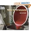 Wax to Crayons (Welcome Books: How Things Are Made)