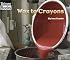 Wax to Crayons (Welcome Books: How Things Are Made)