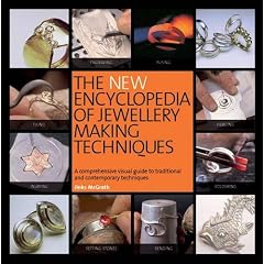 The New Encyclopedia of Jewellery Making Techniques