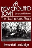  : A New England Town : The First Hundred Years : Dedham, Massachusetts, 1636-1736 (Norton Essays in American History)