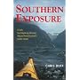 Southern Exposure: A Solo Sea Kayaking Journey Around New Zealand's South Island