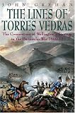 The Lines of Torres Vedras: The Cornerstone of Wellington's Strategy in the Peninsular War 1809-1812