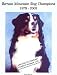 Bernese Mountain Dog Champions, 1979-2003