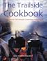 The Trailside Cookbook: A Handbook for Hungry Campers and Hikers
