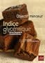 Indice glyc�mique : Objectif minceur
