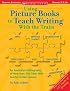 Using Picture Books To Teach Writing With The Traits