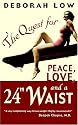 Quest for Peace, Love and a 24" Waist, The