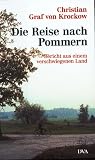 Die Reise nach Pommern - Bericht aus einem verschwiegenen Land - Christian Graf von Krockow