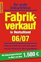 Fabrikverkauf in Deutschland - 2006/2007. Der große Einkaufsführer