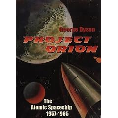 Project Orion: The True Story of the Atomic Spaceship (Allen Lane Science)