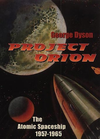 PROJECT ORION: THE TRUE STORY OF THE ATOMIC SPACESHIP (ALLEN LANE SCIENCE)