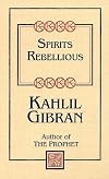 Spirits Rebellious (Kahlil Gibran Pocket Library)