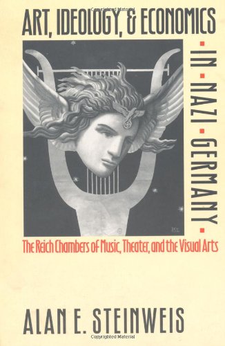 Textbook - Art, Ideology, and Economics in Nazi Germany: The Reich Chambers of Music, Theater, and the Visual Arts