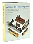 Antique Woodworking Tools: Their Craf...