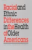 Racial and Ethnic Differences in the Health of Older Americans
