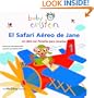 Baby Einstein: El safari aereo de Jane: Jane's Animal Expedition, Spanish-Language Edition (Spanish Edition)