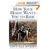 How Your Horse Wants You to Ride: Starting Out, Starting Over