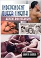 Independent Queer Cinema: Reviews and Interviews