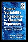 Human Variability in Response to Chemical Exposures Measures, Modeling, and Risk Assessment