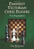 Eminent Victorian chess players : ten biographies