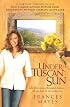 Under the Tuscan Sun : At Home in Italy