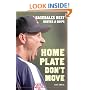 Home Plate Don't Move: Baseball's Best Quotes and Quips