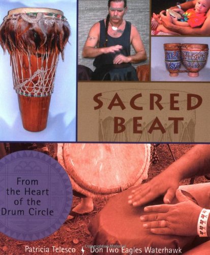 Sacred Beat: From the Heart of the Drum Circle