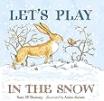 Let's Play in the Snow: A Guess How Much I Love You Storybook