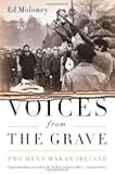 Voices from the Grave: Two Men's War in Ireland