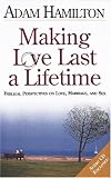 Making Love Last a Lifetime Participant's Book: Biblical Perspectives on Love, Marriage and Sex (Making Love Last a Lifetime)
