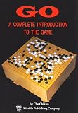 Go: A Complete Introduction to the Game (Beginner and Elementary Go Books)