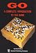 Go: a Complete Introduction to the Game (Beginner and Elementary Go Books)