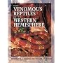 The Venomous Reptiles of the Western Hemisphere, 2 Vol. Set (Comstock Books in Herpetology)
