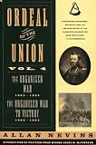 Ordeal of the Union: v. 4: The Organized War 1863-1864: the Organized War to Victory 1864-1865: 4 (Ordeal of the Union)
